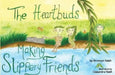 The Heartbuds Making Slippery Friends by Bronwyn Naish