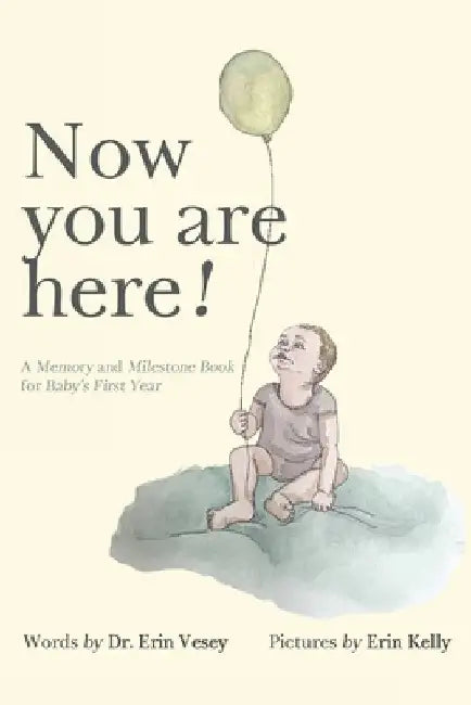 Now you are here! by Erin Vesey