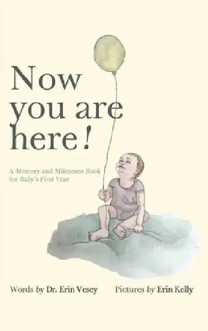 Now you are here! by Erin Vesey