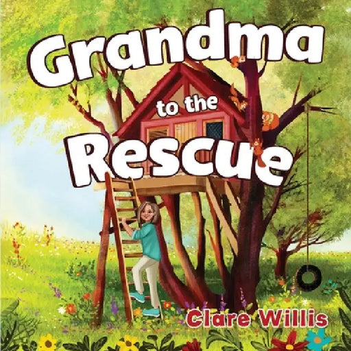 Grandma to the Rescue by Clare Willis