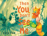 Then You Don't See Me by Kate Fox