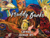 Muddy Banks by Carmen Jackson Art