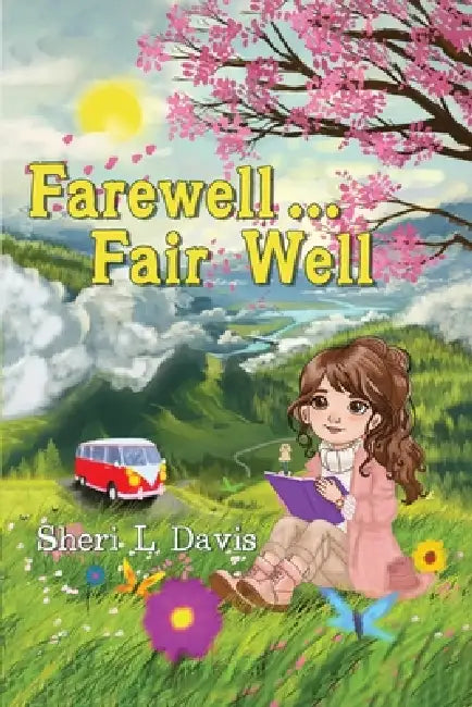 Farewell...Fair Well by Sheri L. Davis
