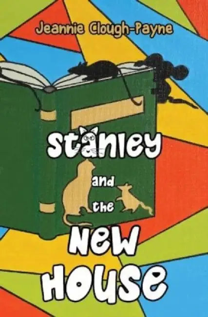 Stanley and the New House by Jeannie Clough-Payne