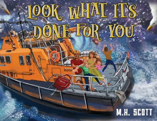 Look What It's Done For You by M. H. Scott