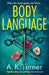 Body Language: The Must-Read Forensic Mystery Set in Camden Town by A. K. Turner