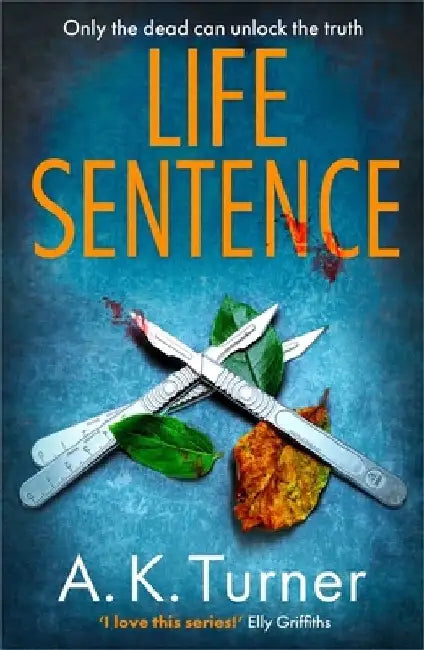 Life Sentence: An Intriguing New Case for Camden Forensic Sleuth Cassie Raven by A. K. Turner