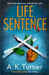 Life Sentence: An Intriguing New Case for Camden Forensic Sleuth Cassie Raven by A. K. Turner