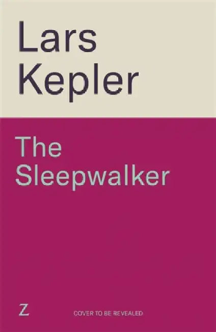 The Sleepwalker: The brand new 2025 Detective Joona Linna crime thriller by Lars Kepler