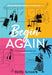 Begin Again by Helly Acton