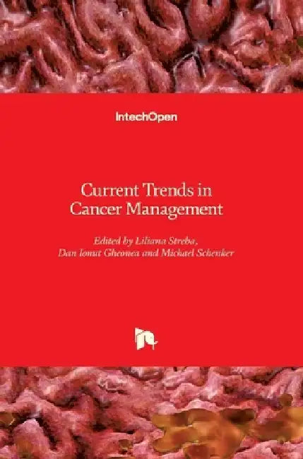 Current Trends in Cancer Management by Dan Ionut Gheonea