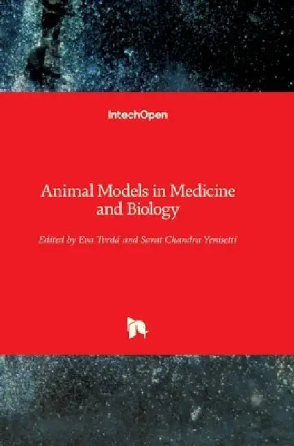 Animal Models in Medicine and Biology by Sarat Chandra Yenisetti