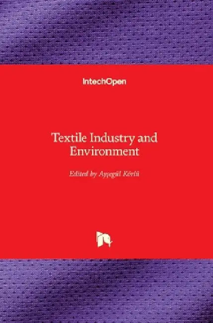 Textile Industry and Environment by Ayşegül Körlü