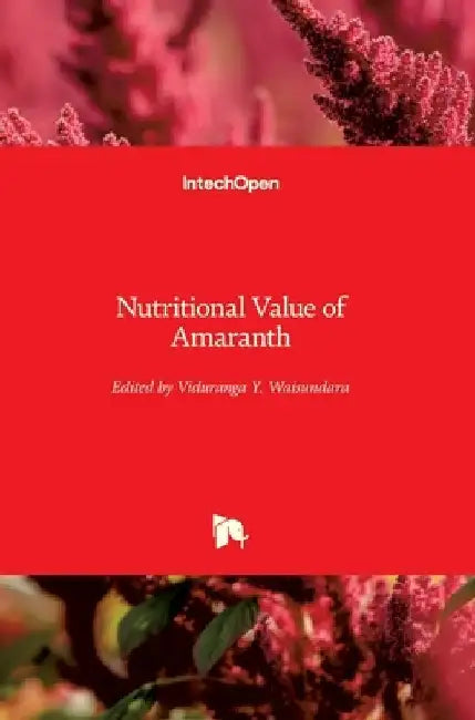 Nutritional Value of Amaranth by Viduranga Yashasvi Waisundara