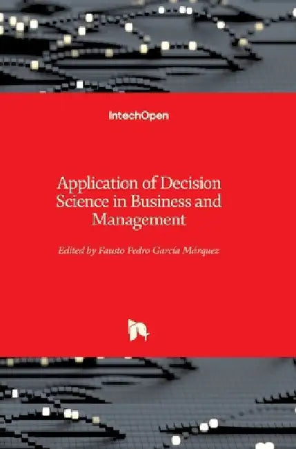 Application of Decision Science in Business and Management by Fausto Pedro García Márquez