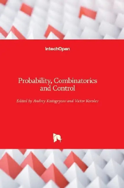 Probability, Combinatorics and Control by Andrey Kostogryzov