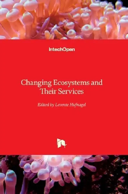 Changing Ecosystems and Their Services by Levente Hufnagel