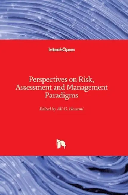 Perspectives on Risk, Assessment and Management Paradigms by Ali G. Hessami