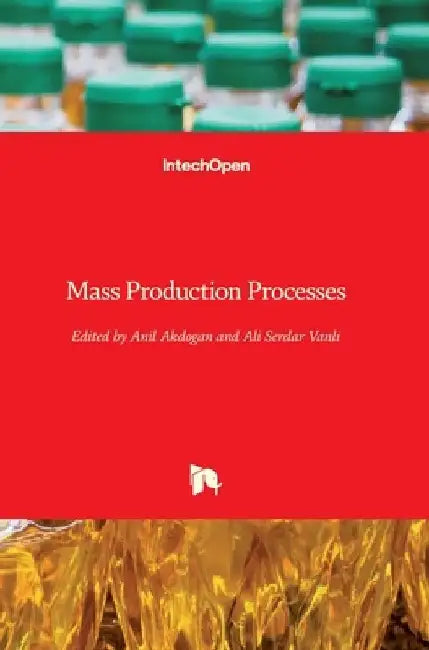 Mass Production Processes by Anil Akdogan