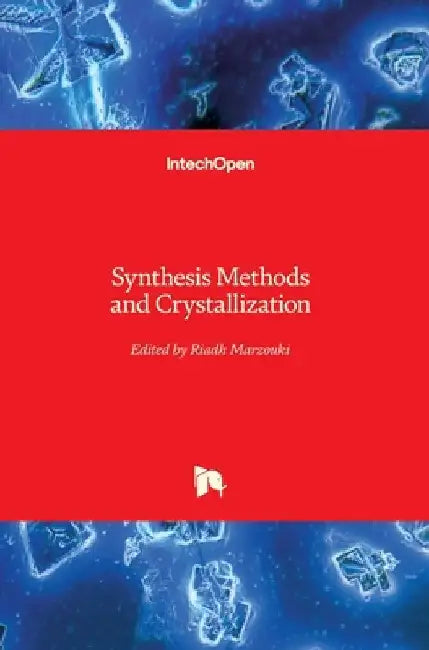 Synthesis Methods and Crystallization by Riadh Marzouki