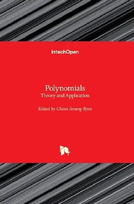 Polynomials: Theory and Application by Cheon Seoung Ryoo