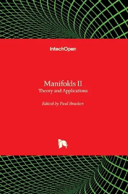 Manifolds II: Theory and Applications by Paul Bracken