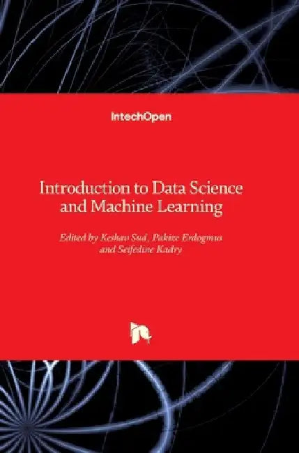 Introduction to Data Science and Machine Learning by Pakize Erdogmus