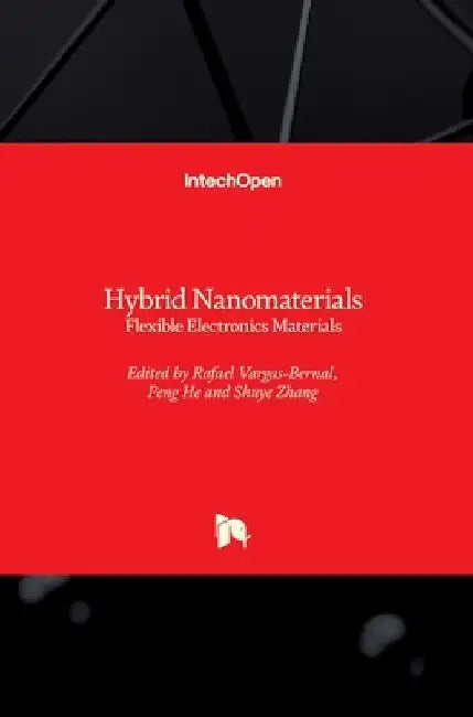 Hybrid Nanomaterials: Flexible Electronics Materials by Rafael Vargas-Bernal