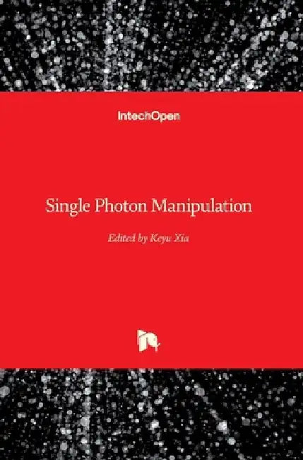 Single Photon Manipulation by Keyu Xia