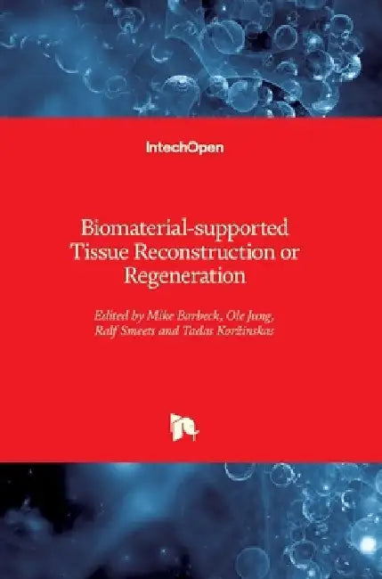 Biomaterial-supported Tissue Reconstruction or Regeneration by Mike Barbeck