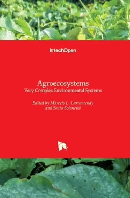Agroecosystems: Very Complex Environmental Systems by Sonia Soloneski