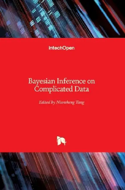 Bayesian Inference on Complicated Data by Niansheng Tang