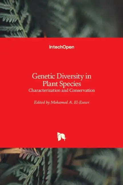 Genetic Diversity in Plant Species: Characterization and Conservation by Mohamed A. El-Esawi