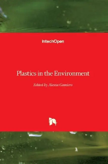 Plastics in the Environment by Alessio Gomiero