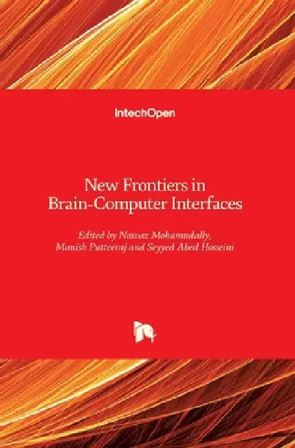 New Frontiers in Brain: Computer Interfaces by Seyyed Abed Hosseini