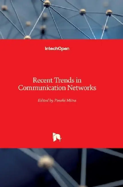 Recent Trends in Communication Networks by Pinaki Mitra