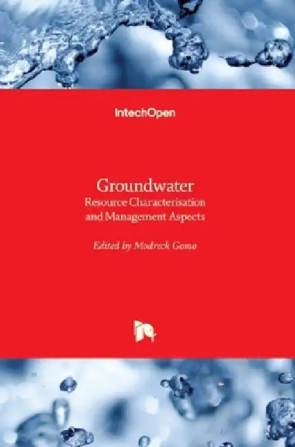 Groundwater: Resource Characterisation and Management Aspects by Modreck Gomo