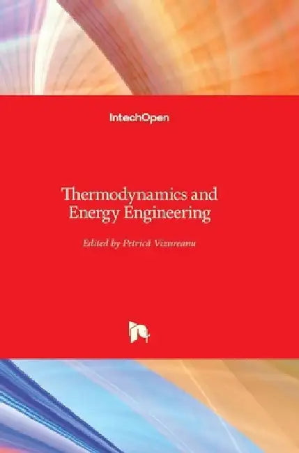 Thermodynamics and Energy Engineering by Petrică Vizureanu