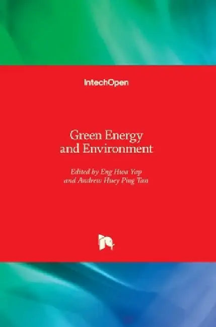 Green Energy and Environment by Eng Hwa Yap