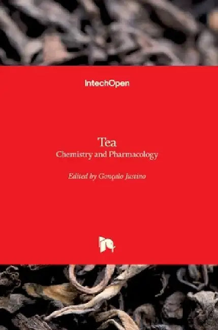 Tea: Chemistry and Pharmacology by Gonçalo Justino