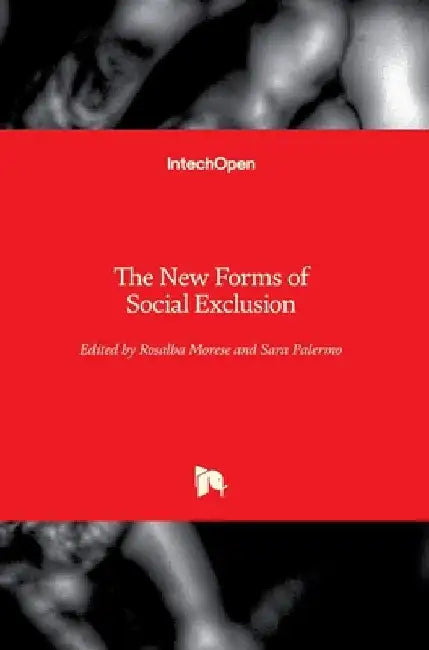 The New Forms of Social Exclusion by Rosalba Morese