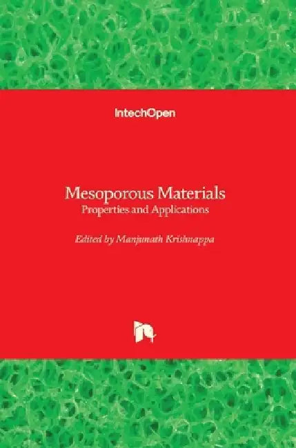 Mesoporous Materials: Properties and Applications by Manjunath Krishnappa