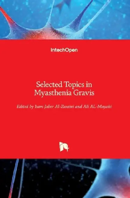 Selected Topics in Myasthenia Gravis by Isam Jaber Al-Zwaini