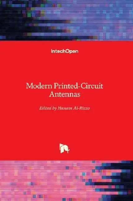 Modern Printed-Circuit Antennas by Hussain Al-Rizzo