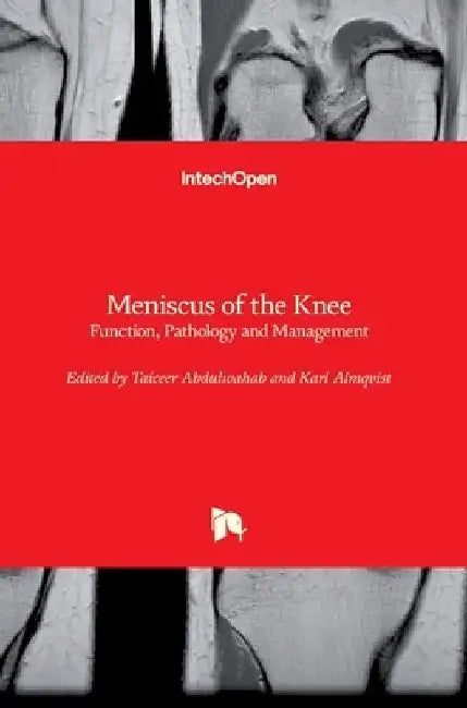 Meniscus of the Knee: Function, Pathology and Management by Taiceer Abdulwahab