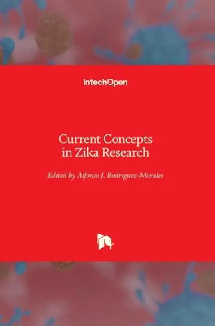 Current Concepts in Zika Research by Alfonso J. Rodriguez-Morales