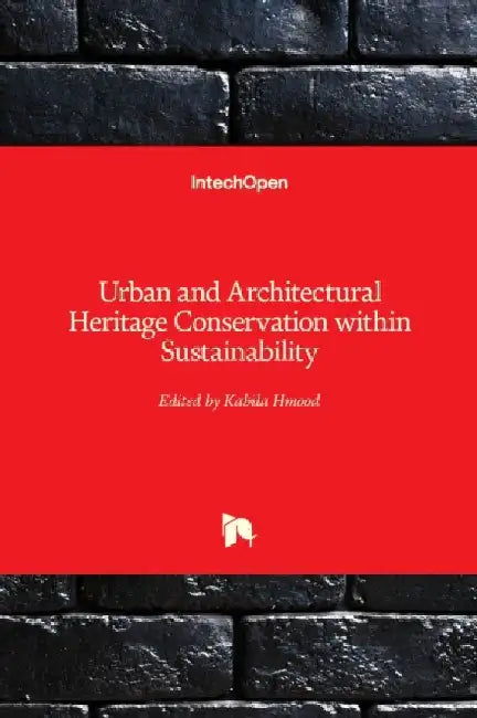 Urban and Architectural Heritage Conservation within Sustainability by Kabila Hmood