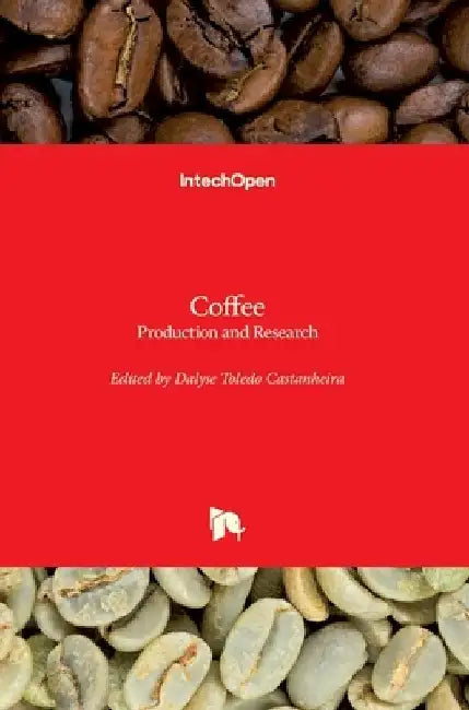 Coffee: Production and Research by Dalyse Toledo Castanheira