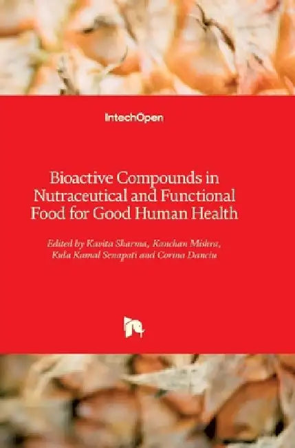 Bioactive Compounds in Nutraceutical and Functional Food for Good Human Health by Kavita Sharma