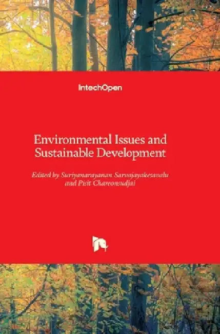Environmental Issues and Sustainable Development by Suriyanarayanan Sarvajayakesavalu